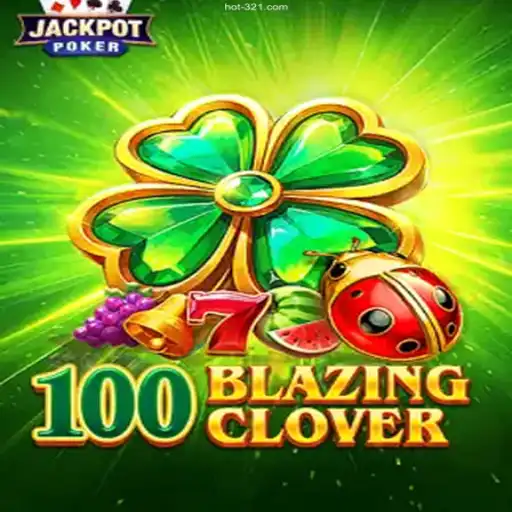 Exploring the Thrills of 100BlazingClover: A New Era in Online Gaming